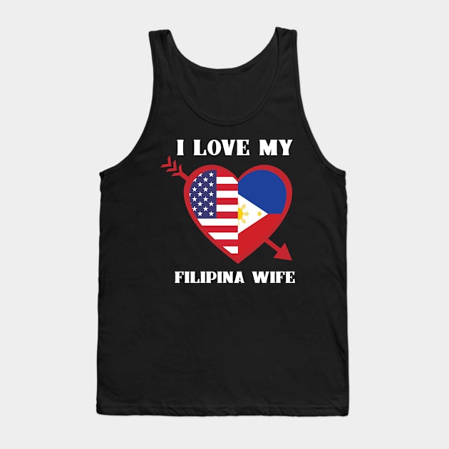 I Love My Filipina Wife Tank Top by c1337s